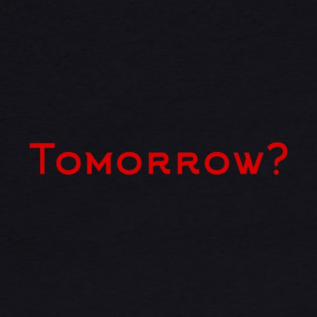 Tomorrow? by Utopic Slaps